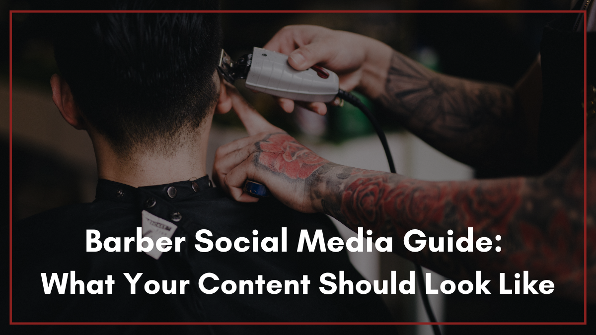 Social Media Guide What Your Barber Content Should Look Like
